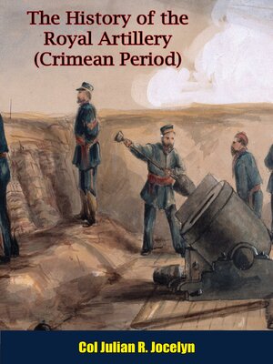 cover image of The History of the Royal Artillery (Crimean Period)